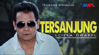 LOELA DRAKEL  TERSANJUNG Official Video  LAGU NOSTALGIA [upl. by Reisman]