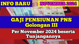 INFO BARU GAJI PENSIUNAN PNS Golongan III per November 2024 beserta Tunjangannya [upl. by Cosenza356]