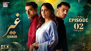 Ghair Episode 2  21 Sep 2024 Eng Sub  Ushna Shah  Usama Khan  Adeel Hussain  ARY Digital [upl. by Takara623]