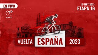 Vuelta a España 2023  Etapa 16 EN VIVO [upl. by Anoyet766]