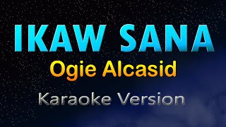 IKAW SANA  Ogie Alcasid HD Karaoke [upl. by Learsi]