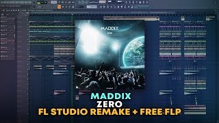 Maddix  Zero FULL FL Studio Remake  FREE FLP [upl. by Ilera]