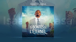 Isaac Bukasa  Les bontés de l’Eternel Lyrics [upl. by Lednek]