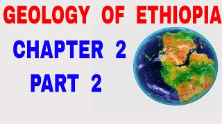 Geography of Ethiopia and the Horn Chapter 2 Part 2 Geology of Ethiopia and the Horn [upl. by March802]