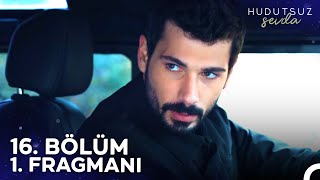 Hudutsuz Sevda 16 Bölüm 1 Fragmanı  Halil İbrahime Büyük Tuzak [upl. by Lyrrehs]