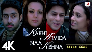 Kabhi Alvida Naa Kehna 4K Video  Title Song  Shahrukh Rani Preity Abhishek  Alka Yagnik 📽️🎶✨ [upl. by Acimahs]