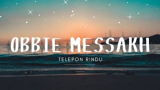 Obbie Messakh  Telepon Rindu [upl. by Anilem251]