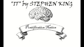 Pontification Nation Book Podcast Episode 3 quotITquot by Stephen King [upl. by Niamor178]