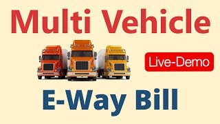 Multi Vehicle Eway Bill Live Demo Under GST by CA Mohit Goyal [upl. by Alisa]