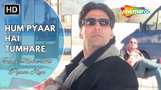 Hum Pyar Hai Tumhare  Haan Maine Bhi Pyaar Kiya 2002  Akshay Kumar  Kumar Sanu  Alka Yagnik [upl. by Ennoid]