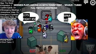 KSI VS TOMMYINNIT FULL AMONG US STREAM WITH SIDEMEN  TOMMYINNIT  TUBBO  WILBUR [upl. by Ahsiaa720]