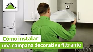 Cómo instalar una campana decorativa filtrante  Guía paso a paso  LEROY MERLIN [upl. by Dirrej]