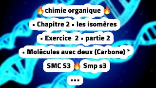 chimie organique • Chapitre 2 • les isomères • Exercice 2 • partie 2 • Molécules avec deux C [upl. by Chemaram769]