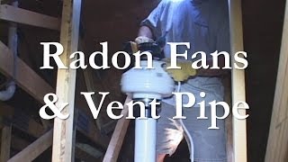 Radon Vent Pipe and Fan Installation [upl. by Jelena]