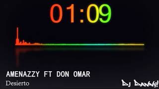 AMENAZZY FT DON OMAR  Desierto Fiestero Remix  DJ Danny [upl. by Aciraj552]