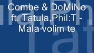 CombeCvele ft Tatula ft Philt Mala volim te [upl. by Ruthie155]