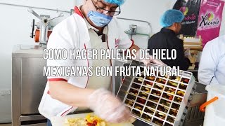 CURSO DE PALETAS Y HELADOS MEXICANOS CON XACINTO [upl. by Mcleroy]