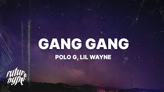 Polo G  GANG GANG Lyrics ft Lil Wayne [upl. by Gnirps613]