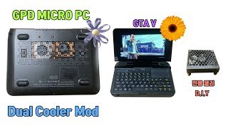 GPD MICRO PC MOD Dual cooler DIY  GTA V Play [upl. by Thurlough]