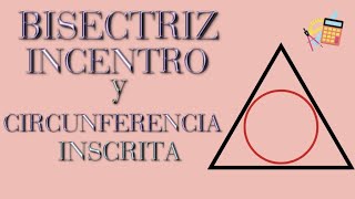 📐Bisectriz Incentro y circunferencia inscrita💪 [upl. by Altman811]