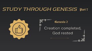 Creation completed God rested  Study through Genesis7 06Sep2024 [upl. by Neltiac]