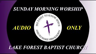 10132024 quotAUDIO ONLYquot Sunday Worship at Lake Forest Baptist Church “Apostates” Jude 57 Part 1 [upl. by Ozner509]