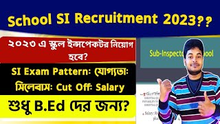 WB School Inspector Recruitment 2023 Sub Inspector Of School SI Exam Pattern Eligibilty Syllabus [upl. by Braca]