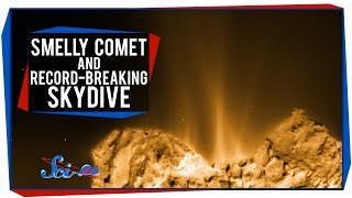 A Smelly Comet and a RecordBreaking Skydive [upl. by Harutak]