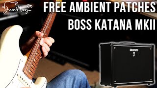 FREE BOSS KATANA PATCHES  SOUNDSCAPE  WORSHIP TONES [upl. by Anircam]