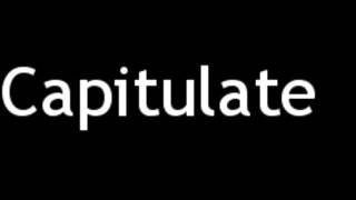 How to Pronounce Capitulate [upl. by Standice]