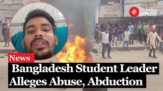 Student Leader of Bangladesh Quota Reform Movement Claims Abduction Abuse By Authorities [upl. by Yednil171]