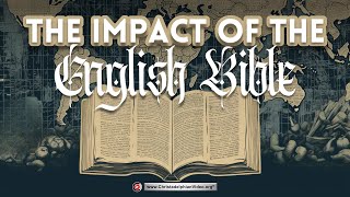 The Impact of the English Bible [upl. by Cimbura]