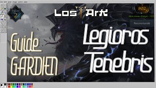 FR Guide GARDIEN  LEGIOROS TENEBRIS  LOST ARK  MMORPG 2022 [upl. by Cordier]