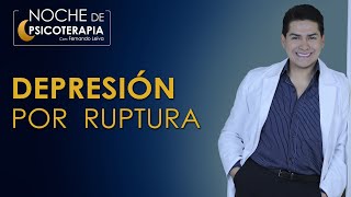 DEPRESIÓN POR RUPTURA  Psicólogo Fernando Leiva Programa educativo de contenido psicológico [upl. by Aener]