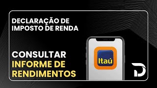 Como OBTER O INFORME de RENDIMENTOS Pelo Aplicativo ITAU  ATUALIZADO 2024 [upl. by Enitsuga]