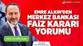 SON DAKİKA Emre Alkinden Merkez Bankası Faiz Kararı Yorumu  İnfo Yatırım [upl. by Meesan]