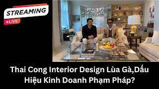 Thái Công Interior có dấu hiệu lùa gà lộ ra những tiêu cực trong kinh doanh [upl. by Vilberg]