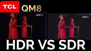 TCL QM8 HDR vs SDR [upl. by Valer434]