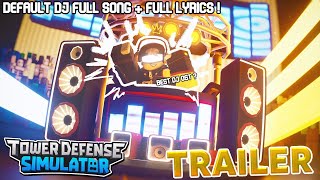 Overwerk  Default DJ Full Song  Full Lyrics  Tower Defense Simulator OST [upl. by Rawley]