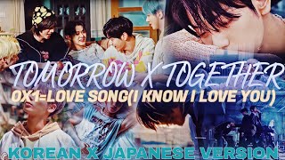 MASHUP  TXT  0X1LOVE SONGI KNOW I LOVE YOU Korean X Japanese Version [upl. by Kartis]