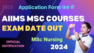 AIIMS MSc Nursing amp MSc Courses Application Form 2024  Official Exam Date Released  Syllabus Info [upl. by Hesoj223]