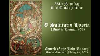 O Salutaris Hostia Pius X Hymnal 26th Sunday in the ordinary time 2024 Holy Rosary Church smc [upl. by Buiron]