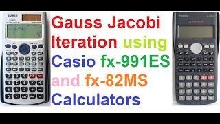 Gauss Jacobi Iteration Method Explained on Casio fx991ES and fx82MS Calculators [upl. by Ackerman]