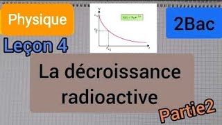 la décroissance radioactive  2Bac التناقص الإشعاعي الثانية بكالوريا [upl. by Areivax]