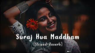 Suraj Hua Maddham  Sonu Nigam Alka Yagnik  Slowed amp Reverb  trending viral [upl. by Cirilo]