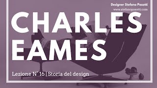 Charles and Ray Eames  il design organico  Lezione N°16  Storia del design [upl. by Yelak]