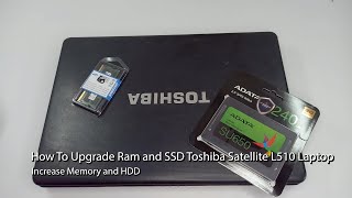 How To Upgrade Ram and SSD Toshiba Satellite L510 Laptop Increase Memory and HDD [upl. by Ailaro]