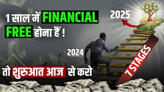 7 Stages To Become Financially Free  How To Get Rich In 2024  Become Rich In Your 30s [upl. by Noiemad]