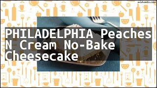 Recipe PHILADELPHIA Peaches N Cream NoBake Cheesecake [upl. by Hall]