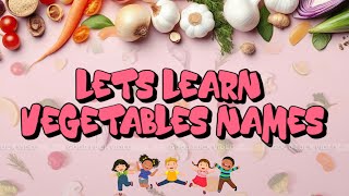 Vegetables Name English  Vegetables Names With Spelling  Vegetables Pictures  Kids Learning video [upl. by Auot]